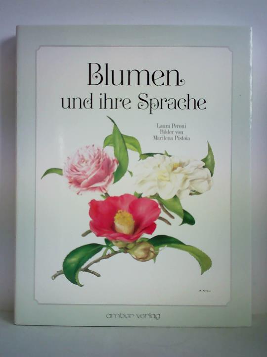 Peroni, Laura - Blumen und ihre Sprache