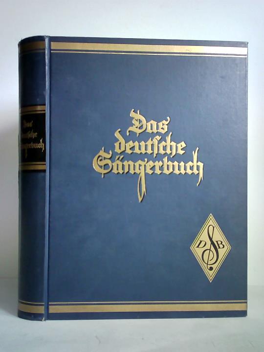 Hammerschmidt, Karl (Einleitung) / Ewens, Franz Josef (Hrsg.) - Das deutsche Sngerbuch. Wesen und Wirken des Deutschen Sngerbundes in Vergangenheit und Gegenwart