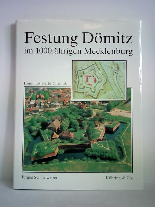 Scharnweber, Jrgen - Festung Dmitz im 1000jhrigen Mecklenburg. Eine illustrierte Chronik