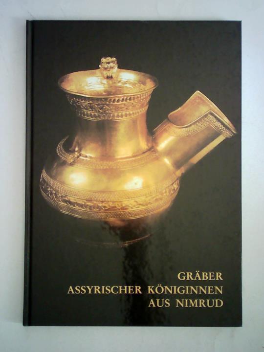 Damerji, Muayad Said Basim / Kamil, Ahmed (Beitrag) - Grber assyrischer Kniginnen aus Nimrud