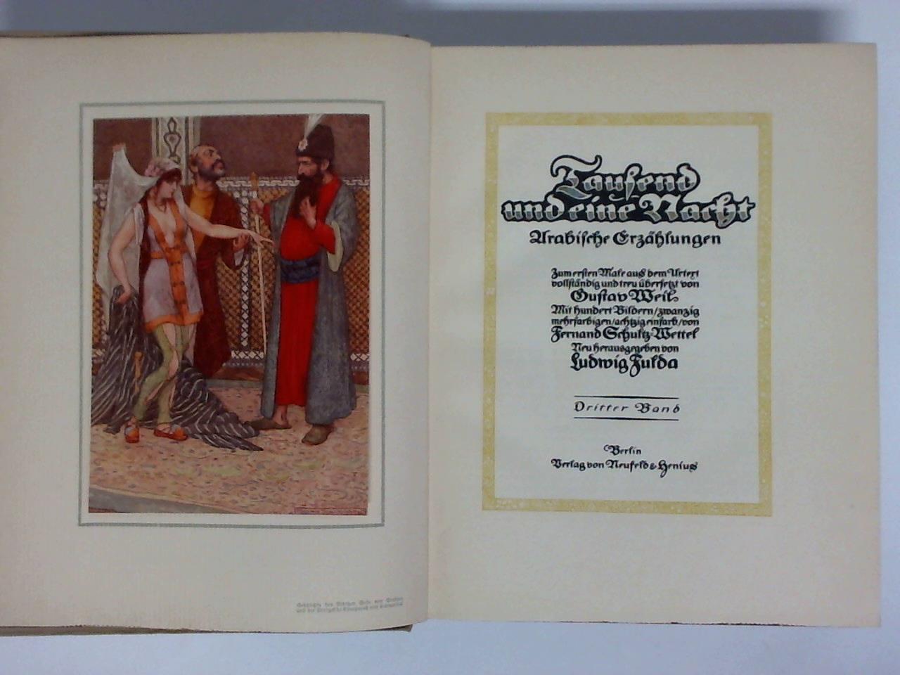 Fulda, Ludwig (Hrsg.) - Tausend und eine Nacht - Arabische Erzhlungen, Dritter Band. Zum ersten Male aus dem Urtext vollstndig und treu bersetzt von Gustav Weil