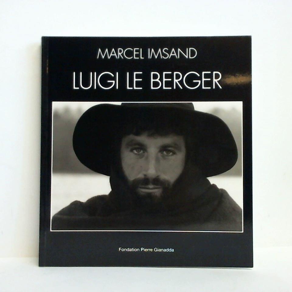 Imsand, Marcel (Photographies) / Papilloud, Jean-Henry (Texte) / Galland, Bertil (Notices) - Marcel Imsand - Luigi Le Berger
