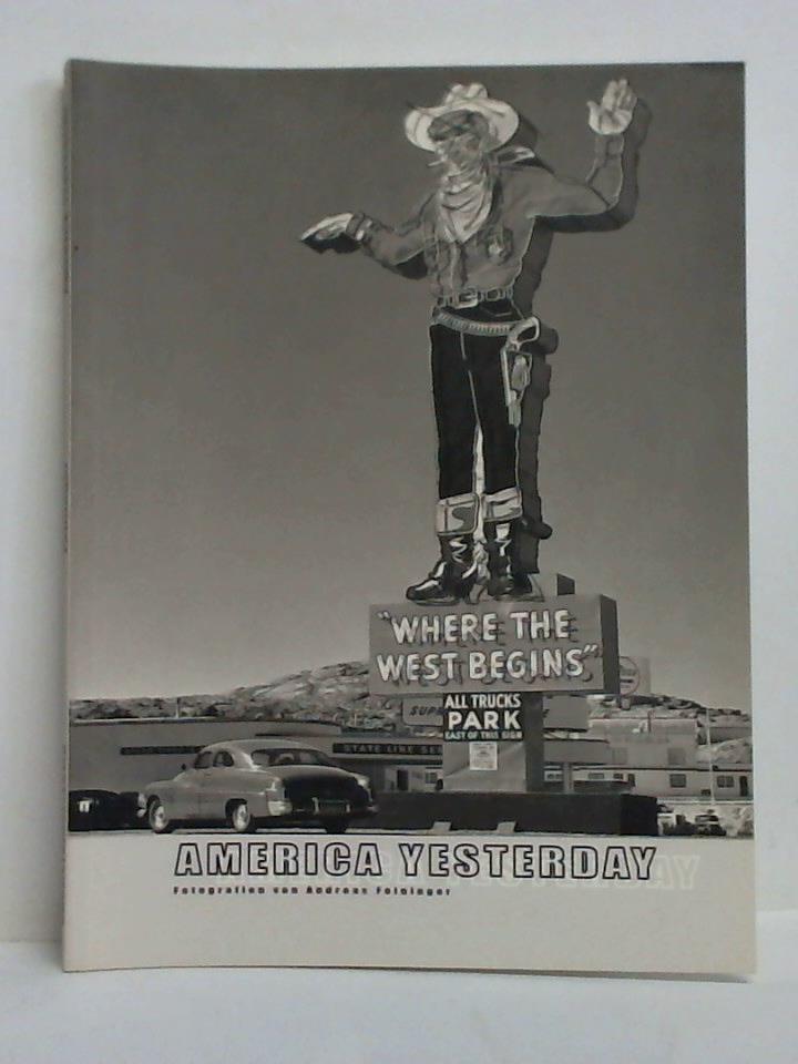 Buchsteiner, Thomas / Letze, Otto (Hrsg.) - America Yesterday. Fotografien von Andreas Feininger