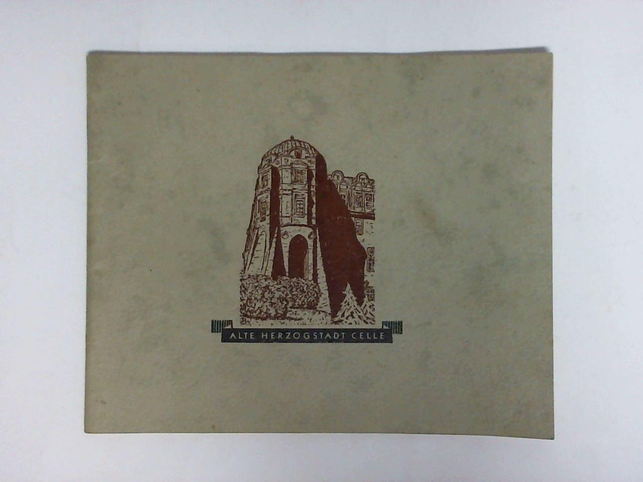 Baecker, Johs. - Alte Herzogstadt Celle - 12 Bilder aus der Stadt Celle