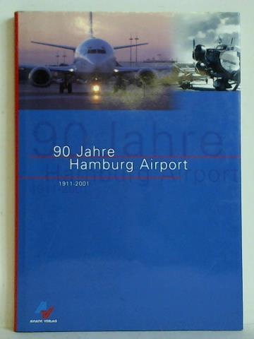 Hamburg Airport - 90 Jahre Hamburg Airport 1911 - 2001