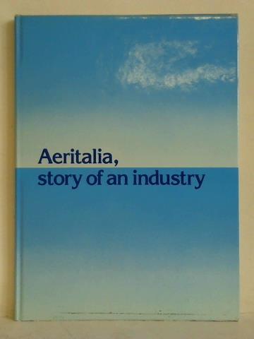 Catalanotto, Baldassare / Rovere, Riccardo / Vergnano, Piero - Aeritalia, story of an industry