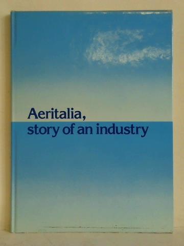 Catalanotto, Baldassare / Rovere, Riccardo / Vergnano, Piero - Aeritalia, story of an industry