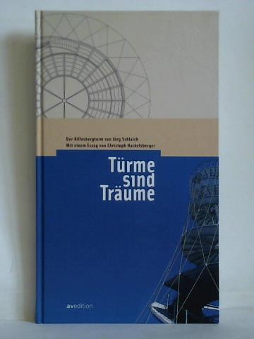 Hackelsberger, Christoph (Essay) - Trme sind Trume. Der Killesbergturm von Jrg Schlaich