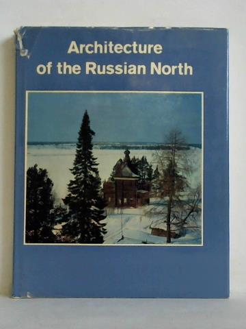 Fiodorov, B. - Architecture of the Russian North 12th - 19th Centuries