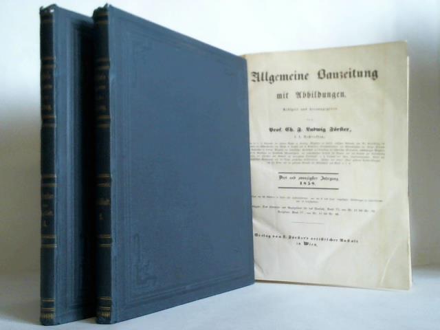 Frster, Ch. Fr. Ludwig (Hrsg.) - Literatur- und Anzeigeblatt fr das Baufach. Beilage zur Allgemeinen Bauzeitung, Dritter Band, Nro. 1 - 20, 1846 - 1849 / Notizblatt der Allgemeinen Bauzeitung fr die Tagesereignisse im Gebiet des Bauwesens und aller damit zusammenhngenden Fcher. Beilage zur Allgemeinen Bauzeitung, Zweiter Band (Nr. 1 - 21, zu den Jahrgngen 1851, 1852 und 1853 gehrend) / Allgemeine Bauzeitung mit Abbildungen - 23. Jahrgang 1858. Zusammen 3 Bnde