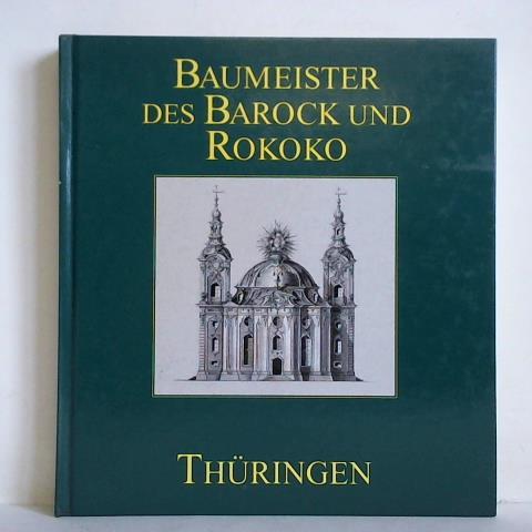 Heckmann, Hermann - Baumeister des Barock und Rokoko in Thringen