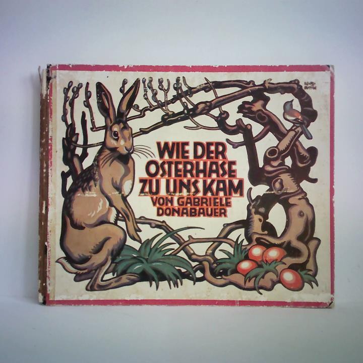 Donabauer, Gabriele - Wie der Osterhase zu uns kam. Mrcen