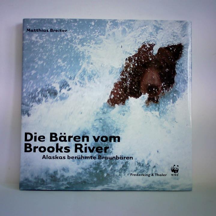 Breiter, Matthias - Die Bren vom Brooks River. Alaskas berhmte Braunbren