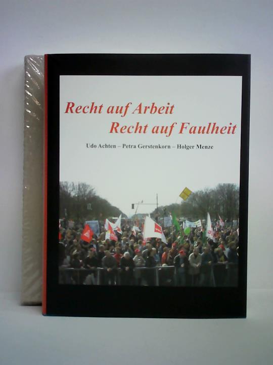 Achten, Udo / Gerstenkorn, Petra / Menze, Holger - Recht auf Arbeit - Recht auf Faulheit