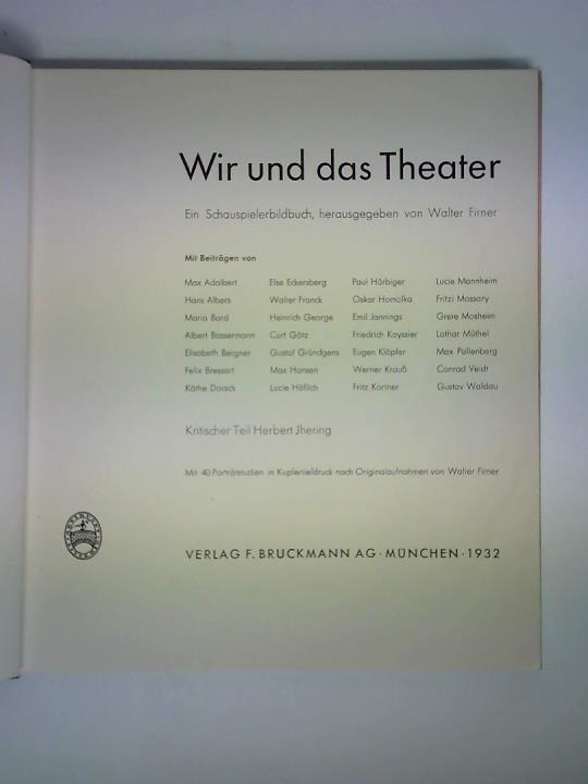 Firner, Walter (Hrsg.) - Wir und das Theater. Ein Schauspielerbildbuch