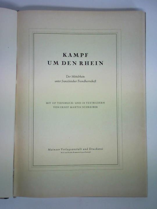 Grimm, Prof. Dr. (Geleitwort) - Kampf um den Rhein. Der Mittelrhein unter franzsischer Fremdherrschaft