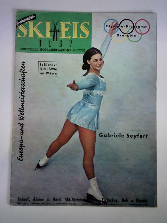 Sport-Jahres-Meister - Nr. 1, 19. Jahrgang, 5. Mrz 1967: Ski & Eis 1967. Europa- und Weltmeisterschaften. Eislauf, Alpine u. Nord. Ski-Meisterschaften, Eishockey, Bob u. Rodeln