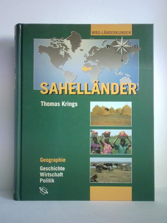 Krings, Thomas - Sahellnder - Geographie, Geschichte, Wirtschaft, Politik. Mauretanien, Senegal, Gambia, Mali, Burkina Faso, Niger