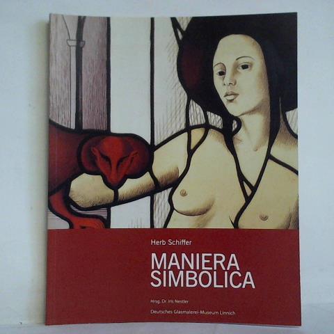 Hae, Christine / Mller, Nadine / Nestler, Iris (Beitrge) - Herb Schiffer - Maniera Simbolica