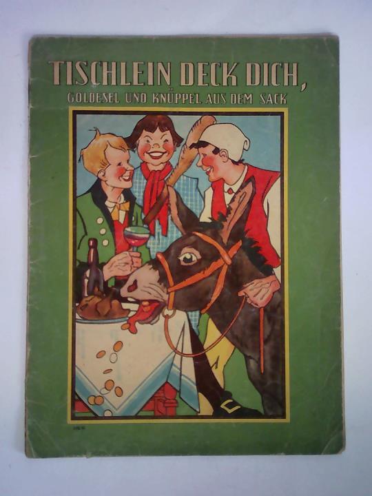 Gebrder Grimm - Tischlein deck dich, Goldesel und Knppel aus dem Sack