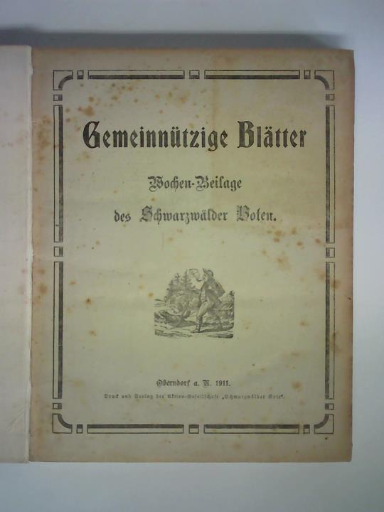 Gemeinntzige Bltter. Wochen-Beilage des Schwarzwlder Boten - 73. Jahrgang 1911, Nr. 1 bis 52 zusammen in einem Band