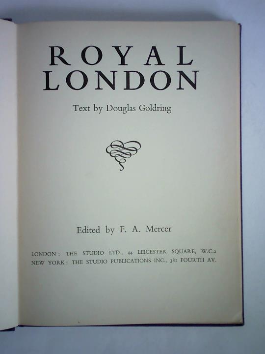 Goldring, Douglas (Text) / Mercer, F. A. (Hrsg.) - Royal London