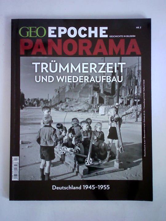 Geo Epoche - Panorama. Geschichte in Bildern - Nr. 3: Trmmerzeit und Wiederaufbau. Deutschland 1945 - 1955