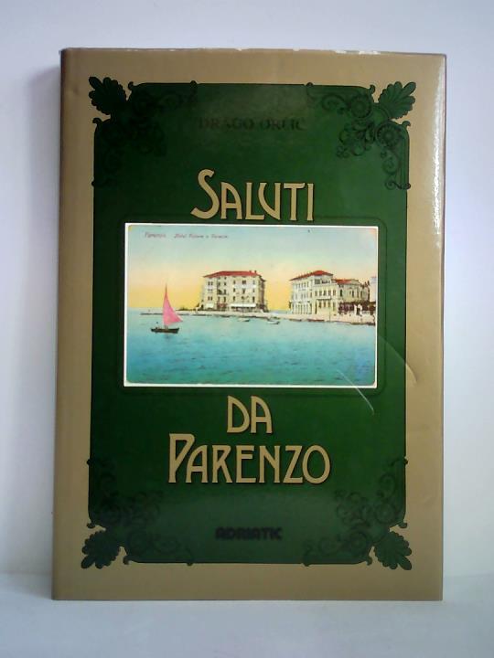 Orlic, Drago - Saluti da Parenzo. Libro Ricordo - Album