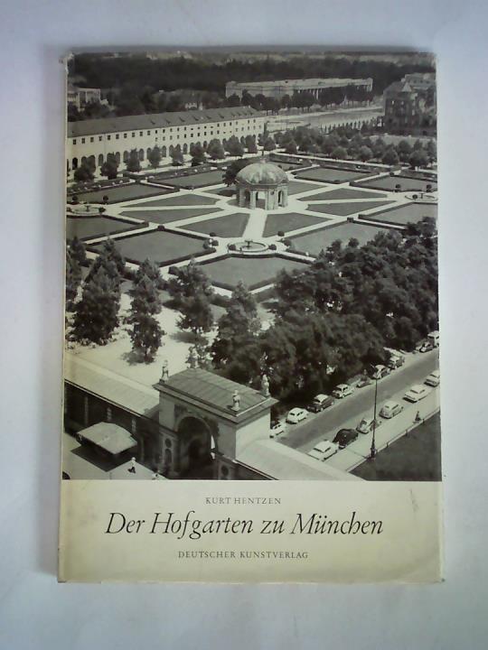 Hentzen, Kurt - Der Hofgarten zu Mnchen. Entwicklungsgeschichte einer historischen Gartenanlage