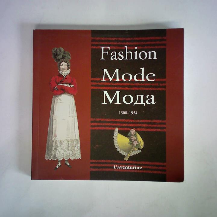Britsch, Kenneth / Richter, Annett (bersetzung) - Fashion = Mode = Moda 1500 - 1954