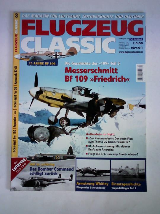 Flugzeug Classic. Das Magazin fr Luftfahrt, Zeitgeschichte und Oldtimer - 12. Jahrgang, Nr. 117 - 03/11, Mrz