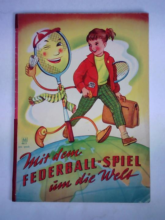 (Kinder- und Jugendbcher) - Mit dem Federball-Spiel um die Welt