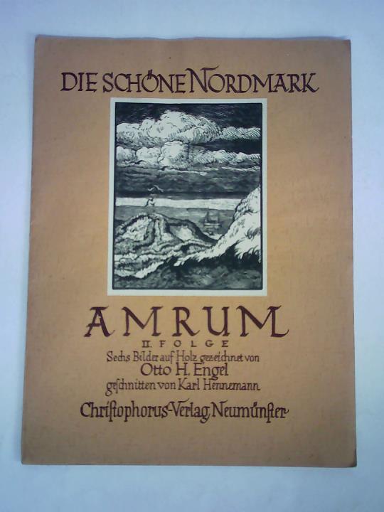 Hennemann, Karl (Holzschnitte) - Die schne Nordmark - Amrum, II. Folge: Sechs Bilder auf Holz gezeichnet von Otto H. Engel