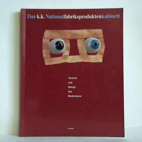 Werner, Thomas (Hrsg.) - Das k. k. National-Fabriksprodukten-Kabinett. Technik und Design des Biedermeier
