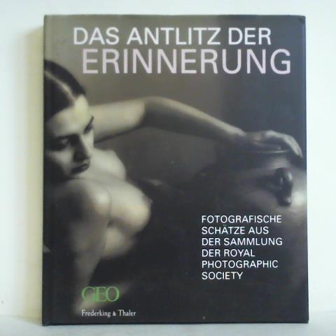 Roberts, Pam - Das Antlitz der Erinnerung. Fotografische Schtze aus der Sammlung der Royal Photographic Society