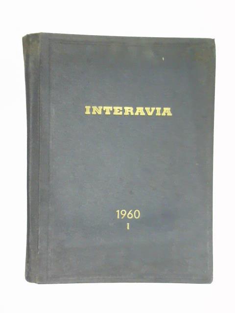 Interavia - Querschnitt der Weltluftfahrt/ Volamecum S. A. (Hrsg.) - 15. Jahrgang 1960 Heft Nr. 1 - 6 in Leinen-Verlags-Mappe