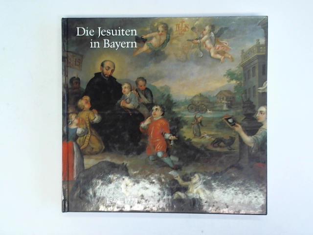 Wild/ Joachim/ Schwarz, Andrea - Die Jesuiten in Bayern 1549-1773: Ausstellung des Bayerischen Hauptstaatsarchivs und der Oberdeutschen Provinz der Gesellschaft Jesu