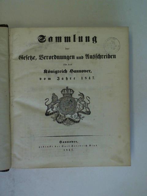 Anonym - Sammlung der Gesetze, Verordnungen und Ausschreiben fr das Knigreich Hannover, vom Jahre 1847 1. und 3. Abtheilung