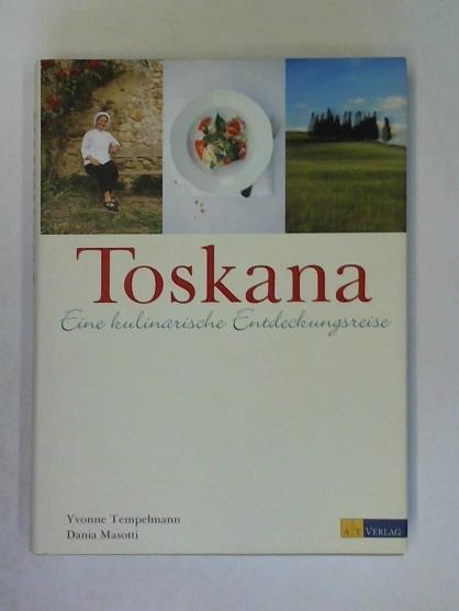 Tempelmann, Yvonne/ Masotti, Dania - Toskana: Eine kulinarische Entdeckungsreise