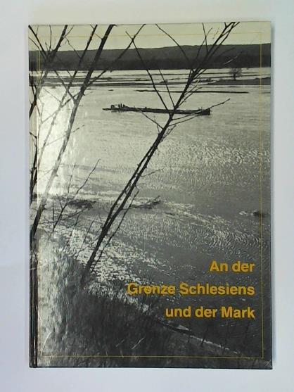 Wein, Hanns-Ulrich (Hrsg.) - An der Grenze Schlesiens und der Mark. Ein Portrt des brandenburgischen Kreises Crossen (Oder)