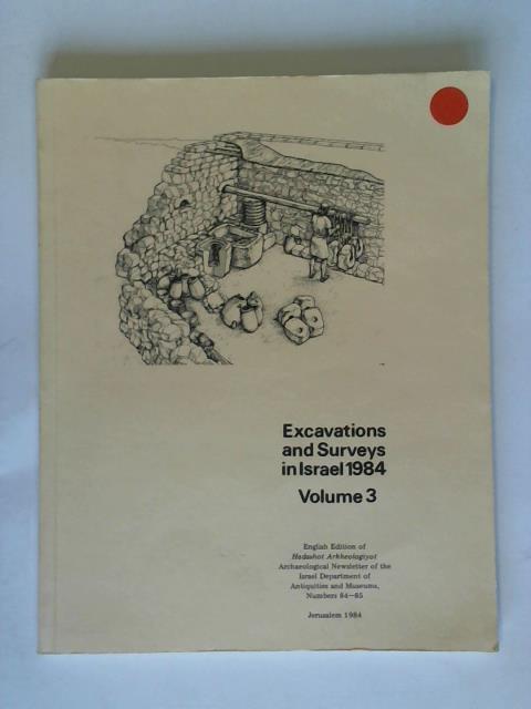 The Israel Antiquities Authority (Hrsg.)/ Sussmann, Ayala - Excavations and Surveys in Israel 1984. Volume 3