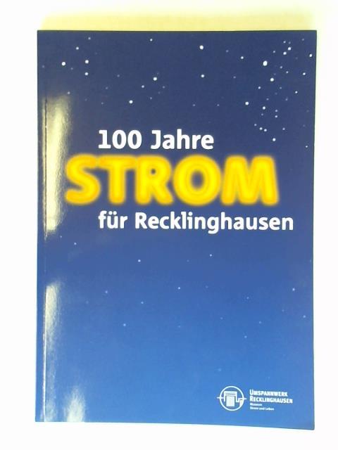 100 Jahre Strom für Recklinghausen 1905 - 2005