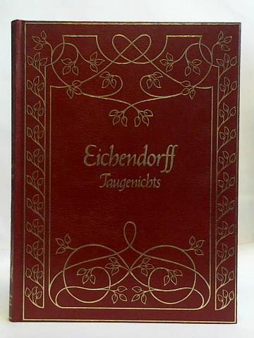 Eichendorff, Freiherrn Joseph v. - Aus dem Leben eines Taugenichts. Novelle