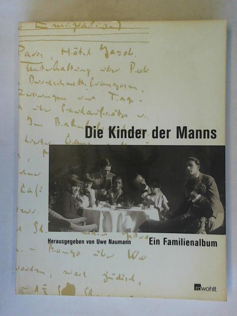Roffmann, Astrid/ Naumann, Uwe (Hrsg.) - Die Kinder der Manns: Ein Familienalbum