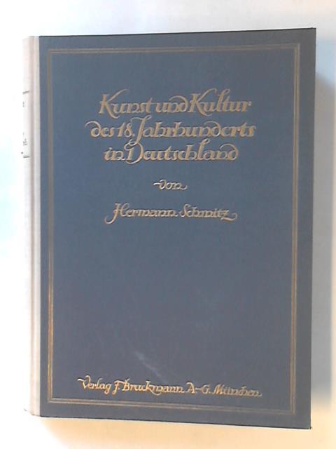 Schmitz, Hermann - Kunst und Kultur des 18. Jahrhunderts in Deutschland