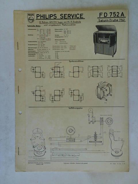 Deutsche Philips G. M. B. H., Service-Abteilung, Hamburg (Hrsg.) - Reparaturdiensthilfe mit Schaltplan: Philips Service. 10 Rhren AM/FM Super mit Hi-Fi Endstufe und eingebauten Plattenwechsler: FD 752A Saturn-Truhe 752
