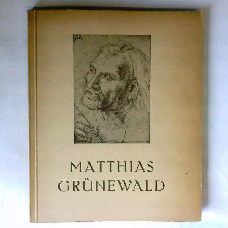 Straenger, Wilhelm - Matthias Grnewald in seinen Werken.