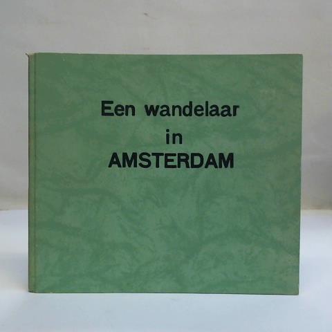d'Ailly, Arn J./ Nikerk, J. van/ Westrum, L. C. Schade von/ Eelzak, J. W./ Spaan, Han - Een wandelaar in Amsterdam