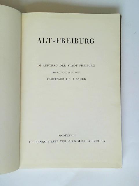 Sauer, J./ Stadt Freiburg (Hrsg.) - Alt-Freiburg