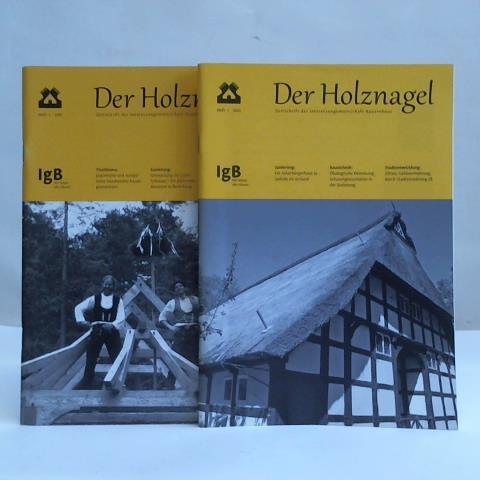 Der Holznagel - Zeitschrift der Interessengemeinschaft Bauernhaus - Heft 1 2011/ Heft 1 2012. 2 Hefte
